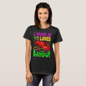 Crawfish Boil I Wanna Be  Loved Bayou Mardi Gras Tシャツ (正面フル)