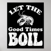 Crawfish Let Good Times Boil Funny Crayfish Men Wo ポスター (正面)