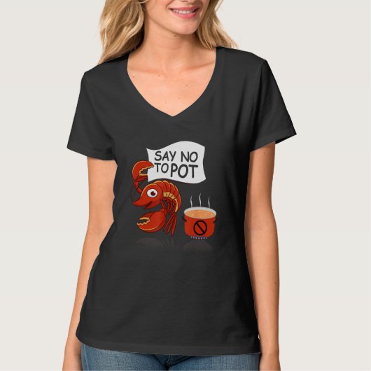 Crawfish Pun Say No To Pot Lobster Festival Seafoo Tシャツ (正面)
