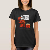 Crawfish Pun Say No To Pot Lobster Festival Seafoo Tシャツ (正面)
