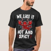 Crawfish We Like It Hot And Spicy Tシャツ (正面)