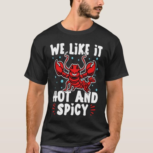 Crawfish We Like It Hot And Spicy Tシャツ (正面)