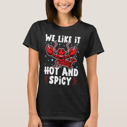 Crawfish We Like It Hot And Spicy Tシャツ (正面)