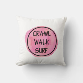 Crawl Walk Surf with Pink Design クッション