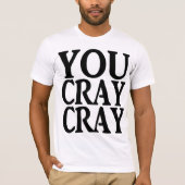 CRAY CRAY Tシャツ (正面)