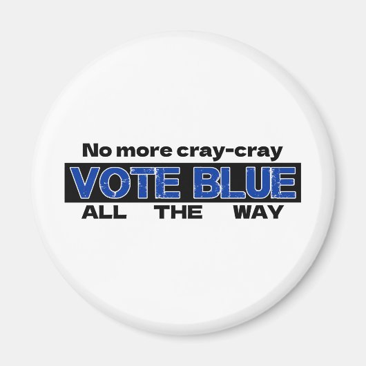 Cray Cray Vote Blueを最後まで無効にする マグネット (正面)