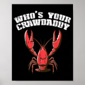 Crayfish Whos Your Crawdaddy Funny Crawfish Crawda ポスター (正面)