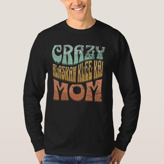 Crazy Alaskan Klee Kai Mom Dog Mom Tシャツ (正面)