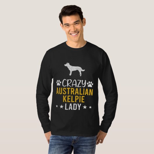 Crazy Australian Kelpie Lady Dog Tシャツ (正面フル)