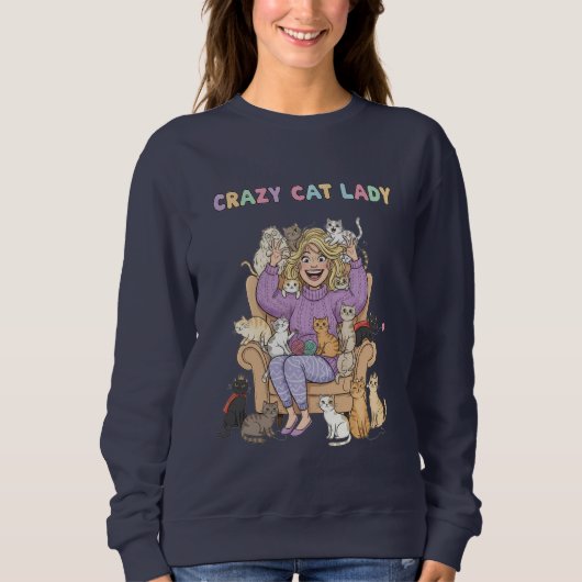 Crazy Cat Lady Fun Sweatshirt スウェットシャツ (正面)