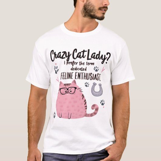 Crazy Cat Lady? Funny Cat Lover Gift  Tシャツ (正面)