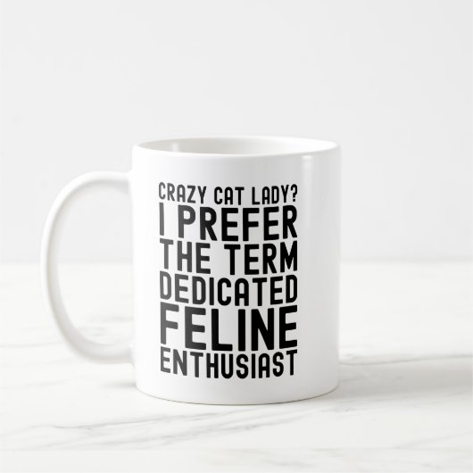 Crazy Cat Lady I Prefer the Term Dedicated Feline コーヒーマグカップ (左)