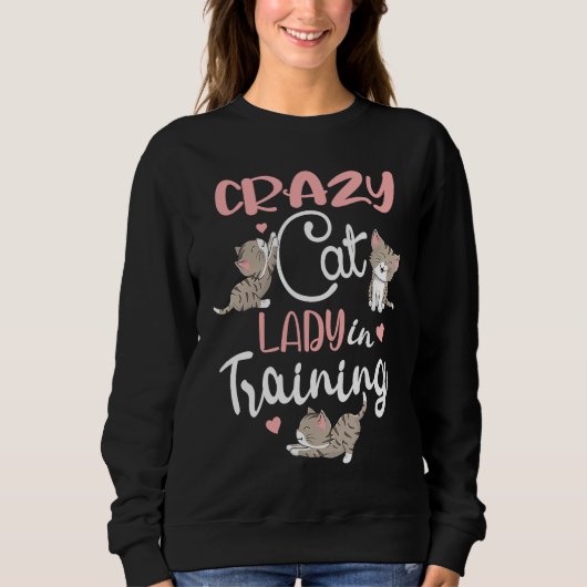 Crazy Cat Lady in Training Women Girls Kitty Cats スウェットシャツ (正面)