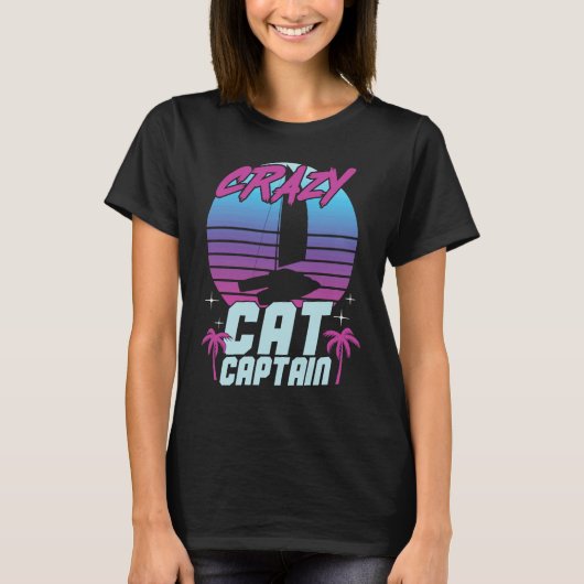 Crazy Catamaran Captain Sailing Sailor  3 Tシャツ (正面)