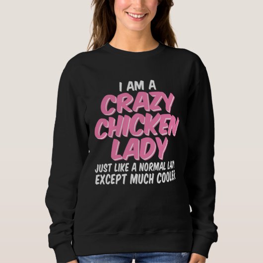 Crazy Chicken Lady Chickens スウェットシャツ (正面)