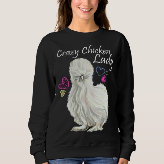 Crazy Chicken Lady for Mother Of Chickens Silkie c スウェットシャツ (正面)