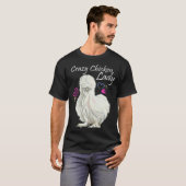Crazy Chicken Lady for Mother Of Chickens Silkie c Tシャツ (正面フル)