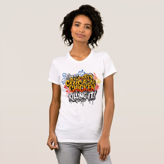Crazy Chicken Lady Killing It Graffiti Tee Tシャツ (正面フル)