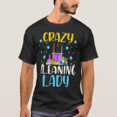 Crazy Cleaning Lady Housekeeping Housekeeper Tシャツ (正面)