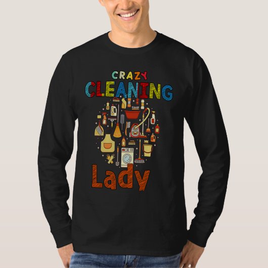 Crazy Cleaning Lady Housekeeping  Sayings Graphic Tシャツ (正面)