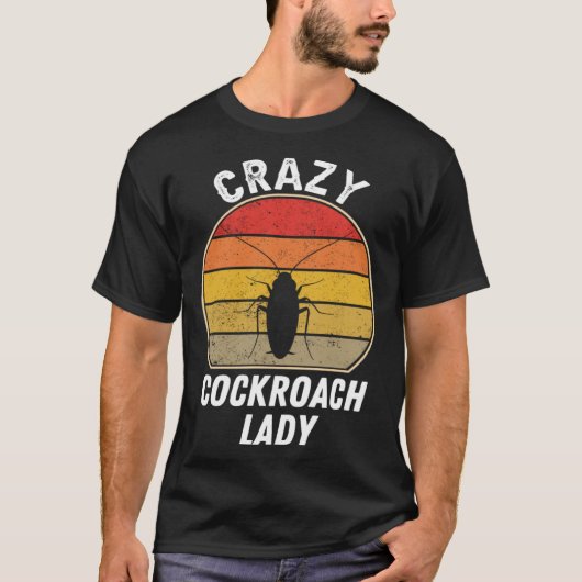Crazy Cockroach Lady   Cockroach Insect Woman Tシャツ (正面)