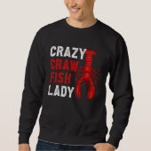 Crazy Crawfish Lady Crayfish スウェットシャツ (正面)