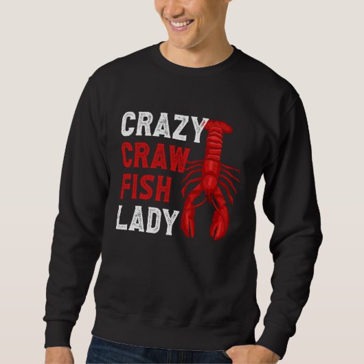 Crazy Crawfish Lady Crayfish スウェットシャツ (正面)