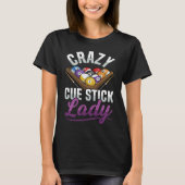 Crazy Cue Stick Lady Quote for a Billiard player G Tシャツ (正面)