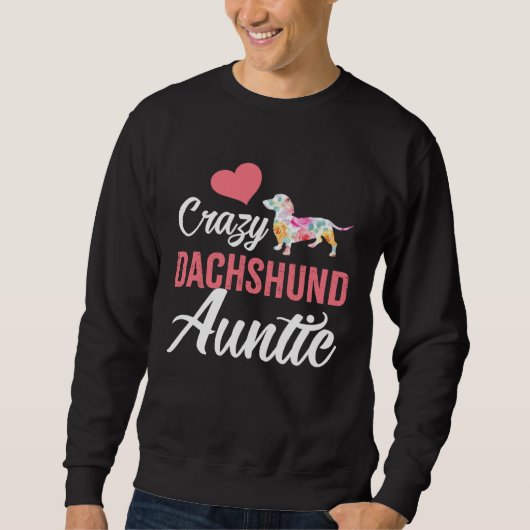 Crazy Dachshund Auntie  Dog Auntie スウェットシャツ (正面)