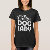 Crazy Dog Lady Funny Dog Lover Tシャツ (正面)
