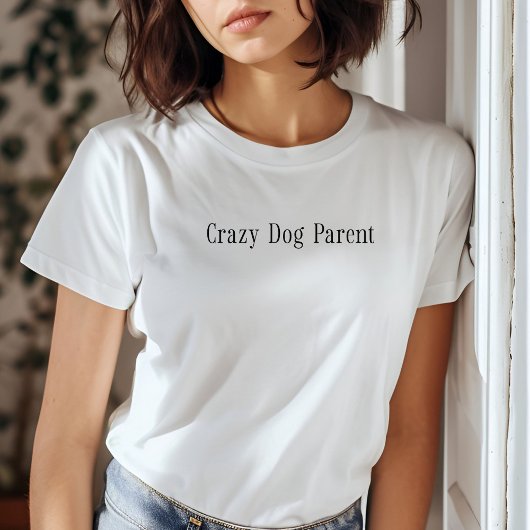 Crazy Dog Parent Funny Motivational Cat  Tシャツ
