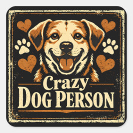 Crazy Dog Person – Canine Obsession Pride スクエアシール