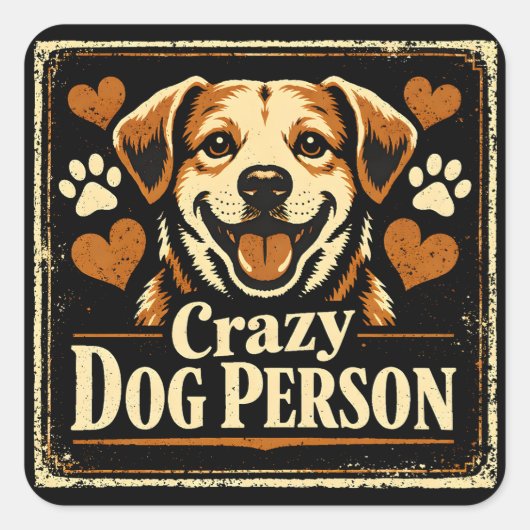 Crazy Dog Person – Canine Obsession Pride スクエアシール (正面)