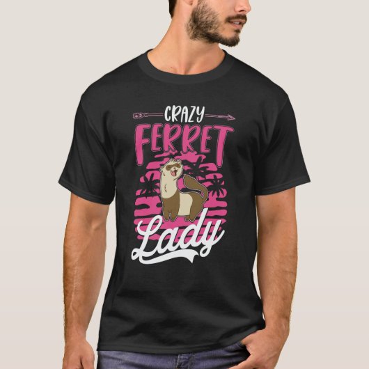 Crazy Ferret lady Ferret Girl Tシャツ (正面)