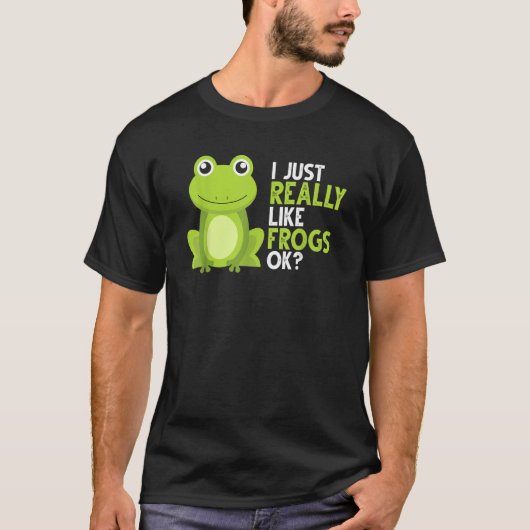 Crazy Frog     I Just Really Like Frogs Ok Tシャツ (正面)