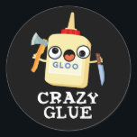 Crazy Glue Funny Super Glue Pun Dark BG ラウンドシール<br><div class="desc">Crazy Glue Funny Super Glue Pun features a cute tube of super glue gone crazy. Perfect pun gift for family and friends who love cute glue puns.</div>