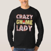 Crazy Gnome Lady With Elf Garden Miniature Tシャツ (正面)