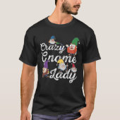 Crazy Gnome Lady yard garden gnome lawn gnome Tシャツ (正面)
