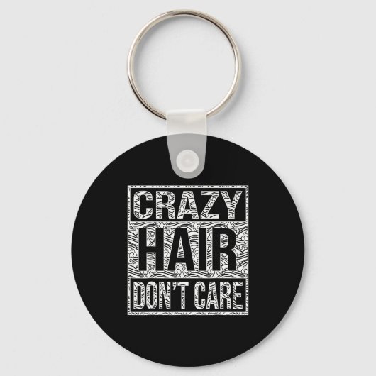 Crazy Hair Don't Care Shirt  キーホルダー (正面)