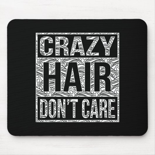 Crazy Hair Don't Care Shirt マウスパッド (正面)