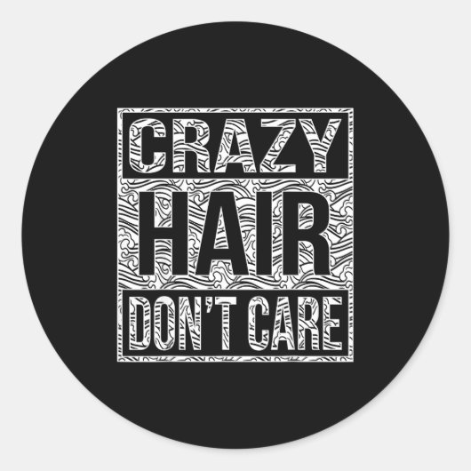 Crazy Hair Don't Care Shirt  ラウンドシール (正面)