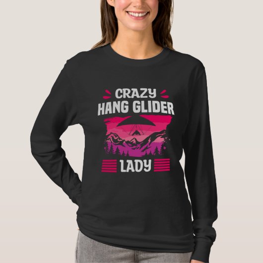 Crazy Hang Glider Lady Gliding Gliders Tシャツ (正面)