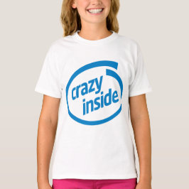 Crazy inside tシャツ