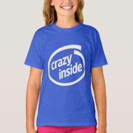 Crazy inside tシャツ