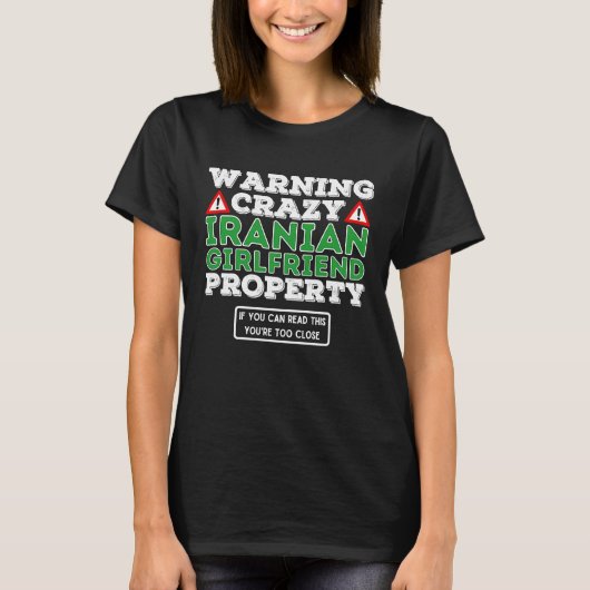 Crazy Iranian Girlfriend Property Valentine Boyfr Tシャツ (正面)