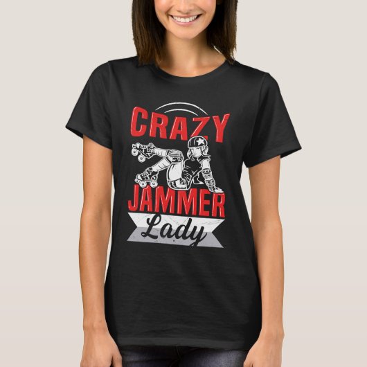 Crazy Jammer Lady for a Derby Girl Tシャツ (正面)