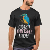 Crazy Kingfisher Lady u2013 Cute Kingfisher Bird Tシャツ (正面)