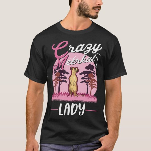 Crazy Meerkat lady Meerkat Girl Tシャツ (正面)