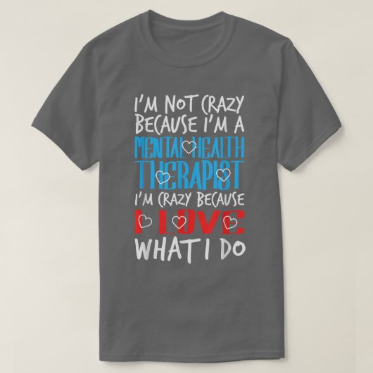 Crazy Mental Health Therapist Mental Health Awaren Tシャツ (デザイン正面)