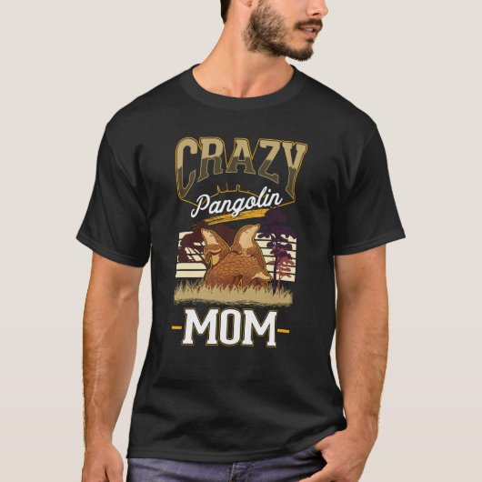 Crazy Pangolin Mom Tシャツ (正面)